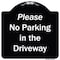 Signmission Designer Series-Please No Parking In Driveway Black & White Alum, 18" x 18", BW-1818-9935 A-DES-BW-1818-9935 - alternate 1